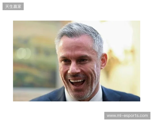 邮报：一些利物浦球员不喜欢卡拉格，他对自己的工作方式满意